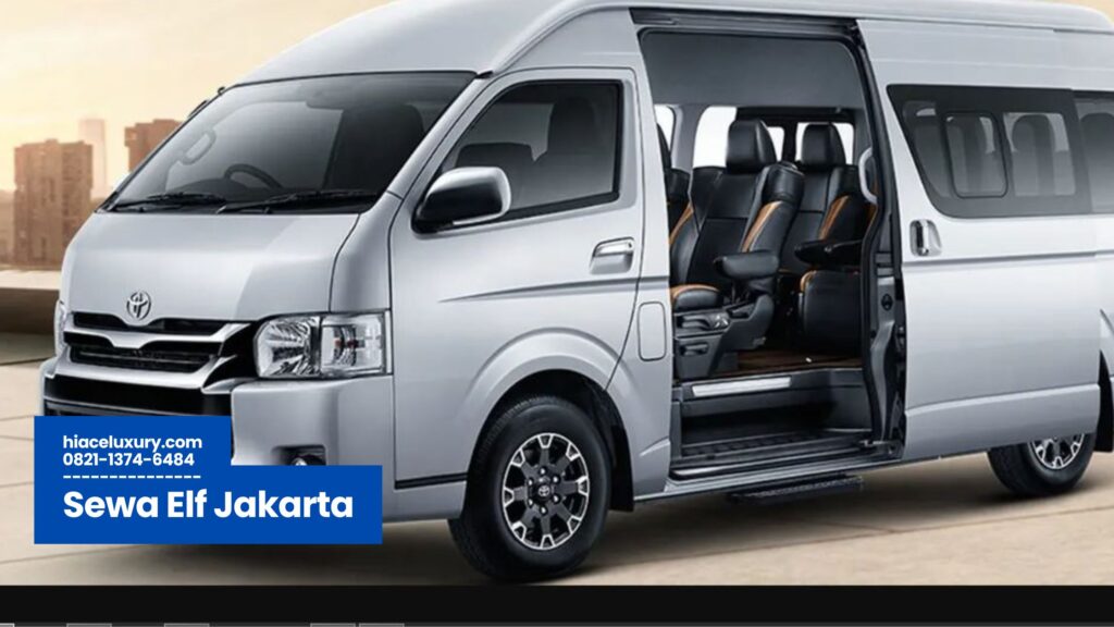 Sewa Elf Jakarta, Rental Elf Jakarta, Harga Sewa Elf, Sewa Elf Luar Kota, Transportasi Rombongan