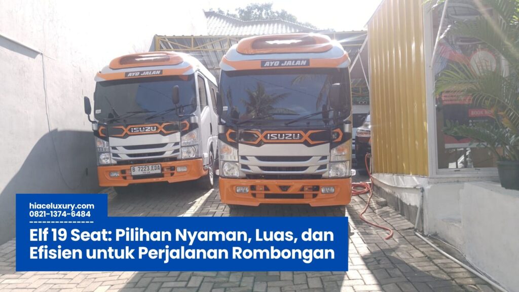 Elf 19 Seat, Sewa Elf Pariwisata, Minibus Rombongan, Transportasi Wisata Nyaman, Mobil Elf Kapasitas Besar
