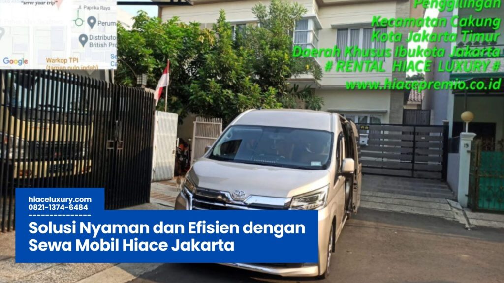 sewa mobil hiace jakarta, rental hiace jakarta, sewa hiace murah, transportasi keluarga jakarta, sewa mobil wisata