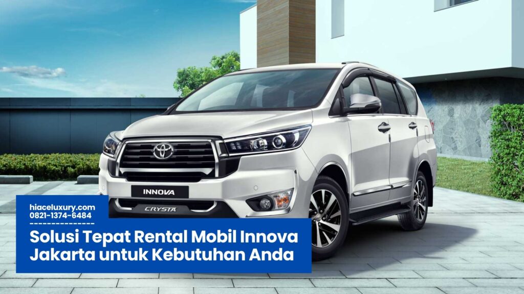 rental mobil Jakarta, sewa Innova Jakarta, rental Innova Reborn, sewa mobil keluarga Jakarta, jasa rental mobil Zenix