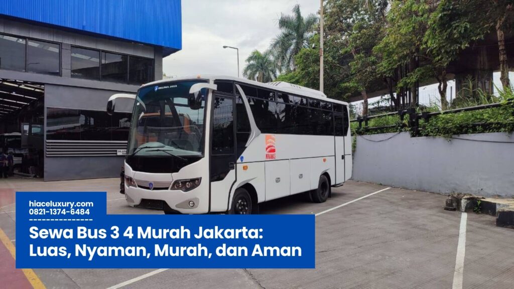 Sewa Bus 3 4 Murah Jakarta, Rental Bus Medium Jakarta, Jasa Bus Pariwisata Jakarta, Sewa Bus Hemat Jakarta, Transportasi Rombongan Jakarta