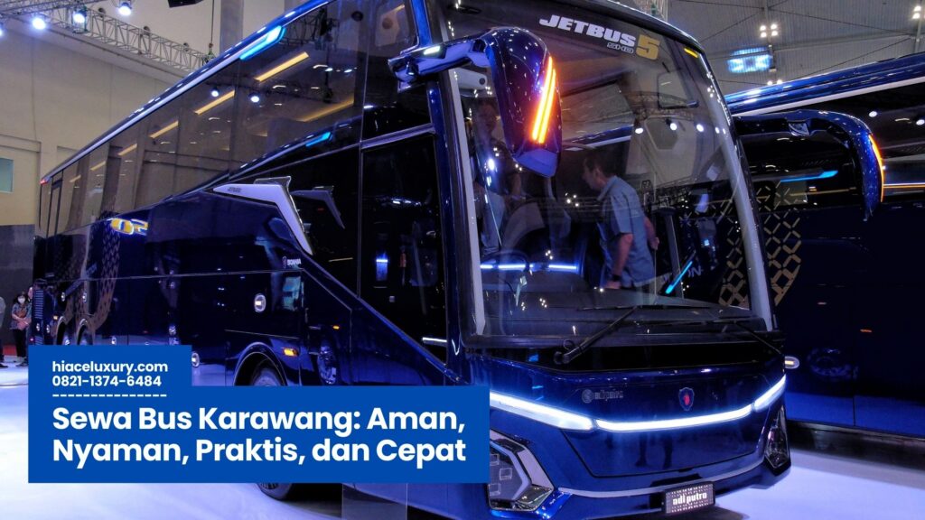 Sewa Bus Karawang, Rental Bus Pariwisata Karawang, Jasa Transportasi Karawang, Bus Wisata Karawang, Harga Sewa Bus Karawang