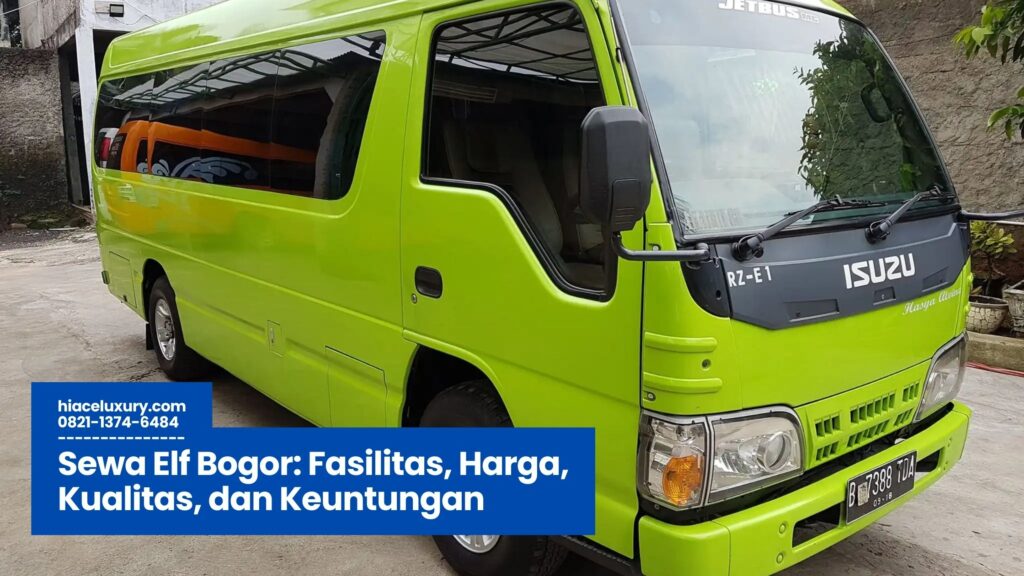 Sewa Elf Bogor, Rental Elf Bogor, Jasa Travel Bogor, Elf Long Short Bogor, Harga Sewa Elf Bogor
