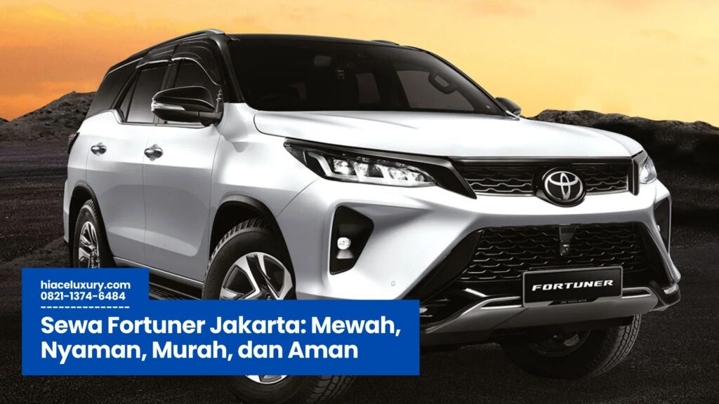 Sewa Fortuner Jakarta, Rental Mobil Fortuner Jakarta, Harga Sewa Fortuner Jakarta, Fortuner Rental Jakarta, Jasa Sewa Fortuner