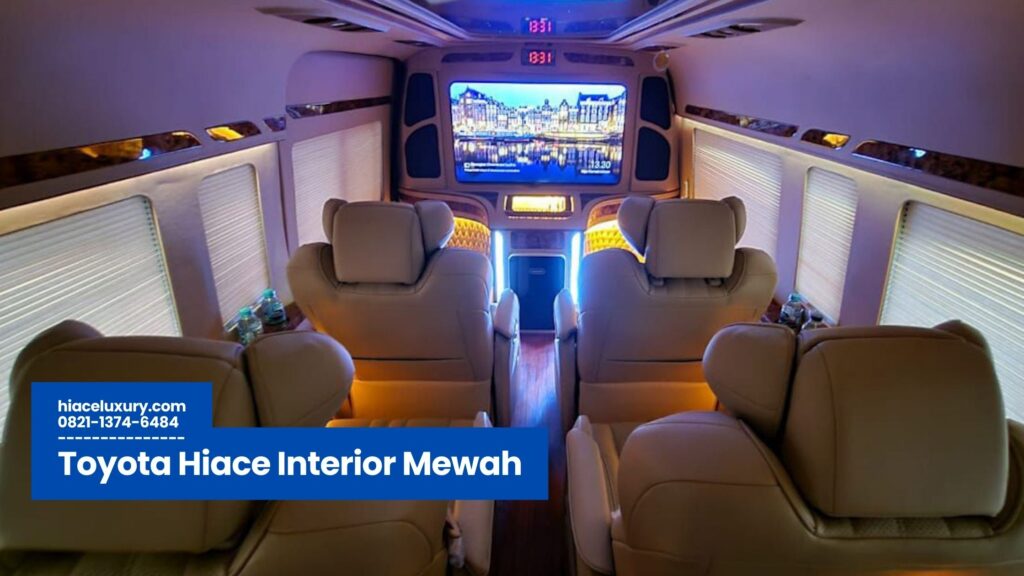 Toyota Hiace Interior Mewah, Hiace Premium, Sewa Mobil Hiace Mewah, Interior Hiace untuk Bisnis, Hiace Keluarga Nyaman